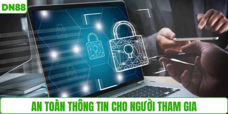 An toàn thông tin cá nhân cho người tham gia