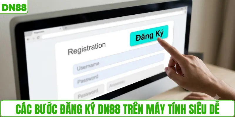 Các bước đăng ký DN88 trên máy tính siêu dễ