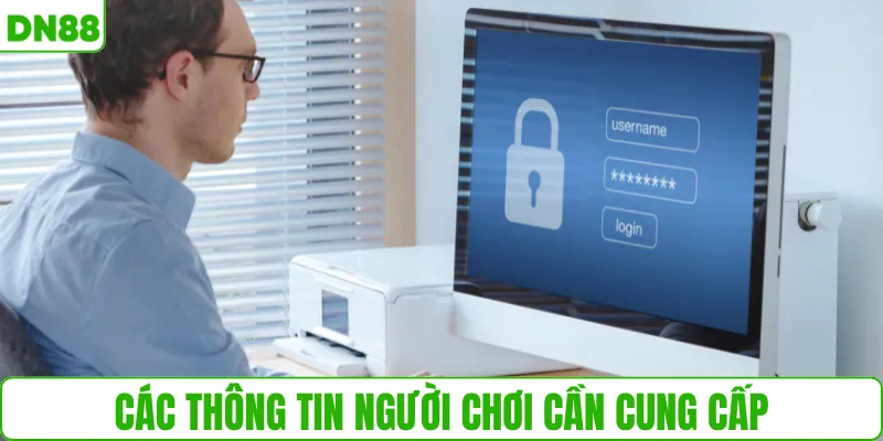 Các thông tin người chơi cần cung cấp