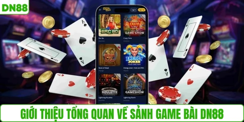 Giới thiệu tổng quan về sảnh game bài DN88