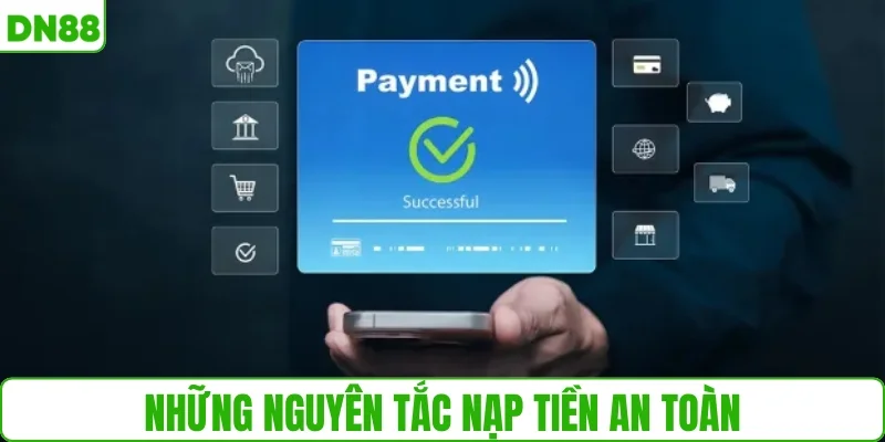 Những nguyên tắc nạp tiền an toàn