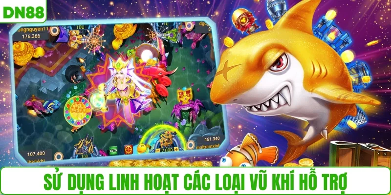 Sử dụng linh hoạt các loại vũ khí hỗ trợ