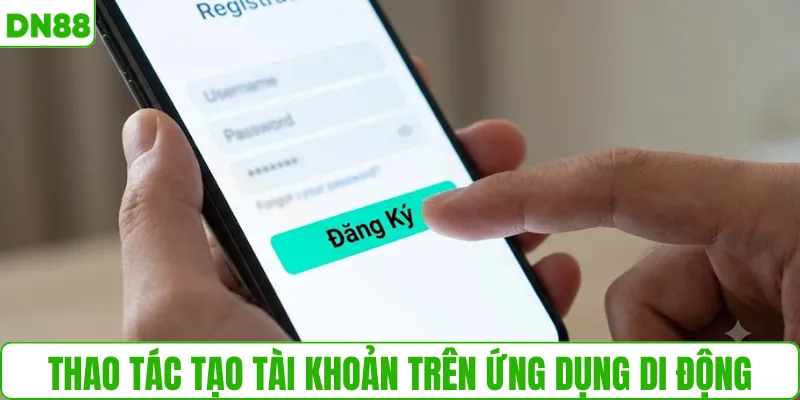 Thao tác tạo tài khoản trên ứng dụng di động