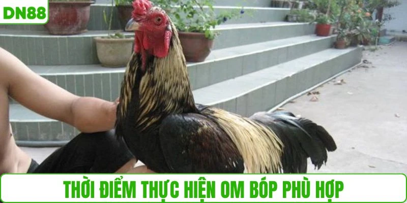 Thời điểm thực hiện om bóp phù hợp